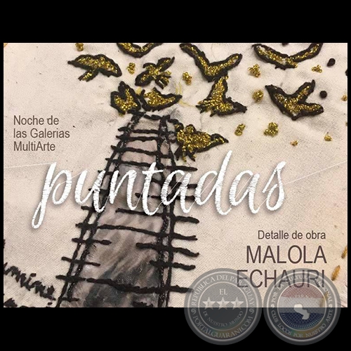 Puntadas - Obras de Malola Echauri - Noche de Galeras - Jueves 29 de Setiembre de 2016